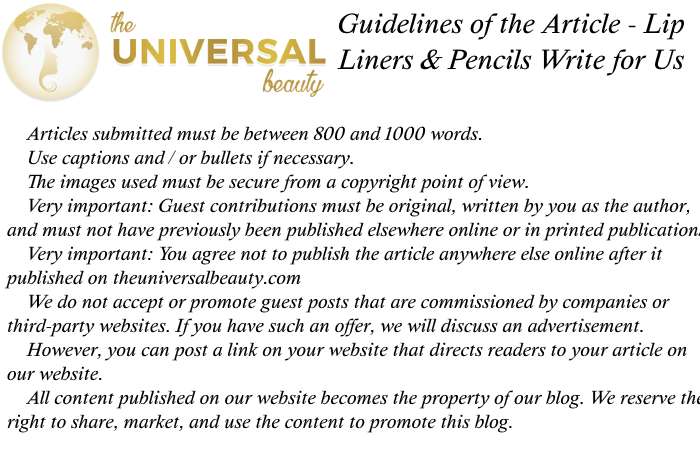 Lip Liners & Pencils Write for Us Guidelines