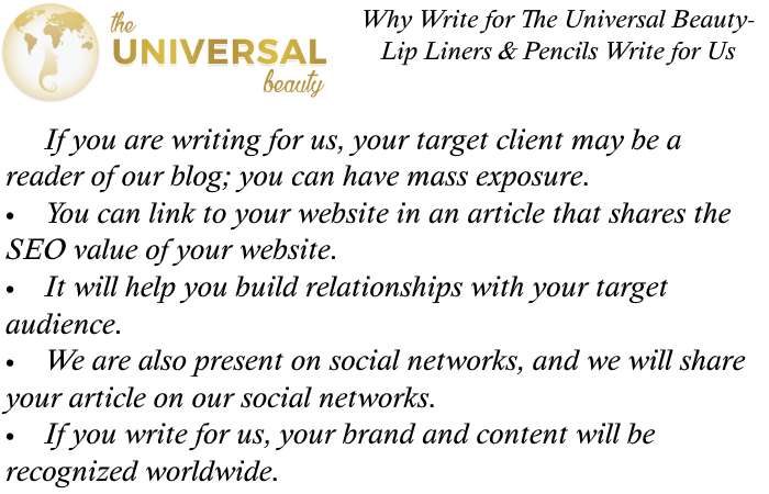 Lip Liners & Pencils Why Write for Us