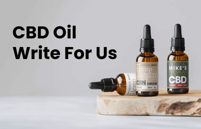 CBD Oil Write For Us