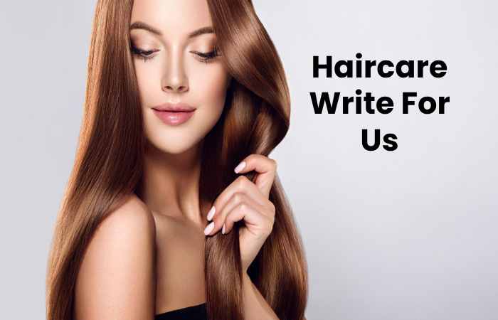 Haircare Write For Us