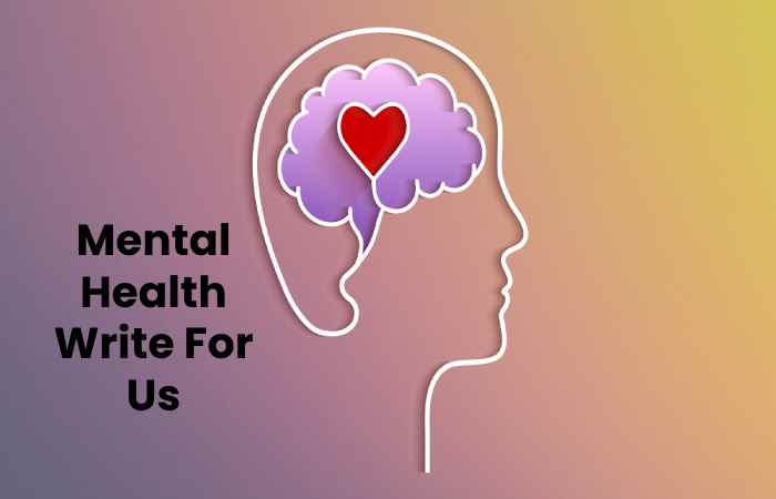 Mental Health Write For Us