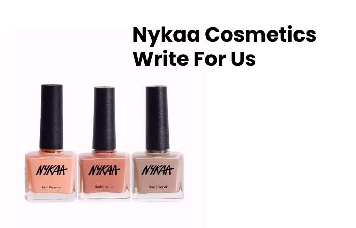 Nykaa Cosmetics Write For Us