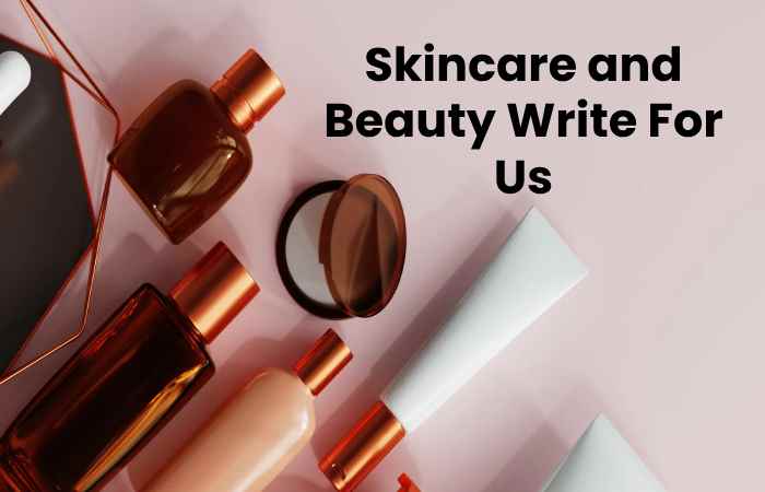 Beauty Write For Us