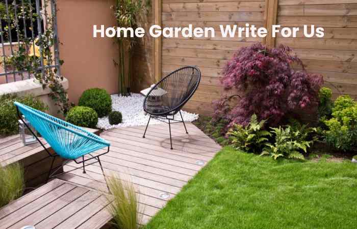 Home Garden Write For Us