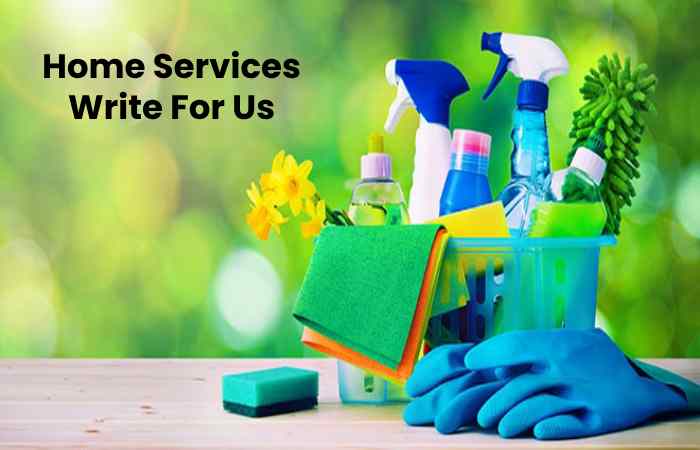 Home Services Write For Us