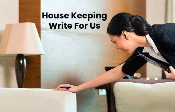 House Keeping Write For Us