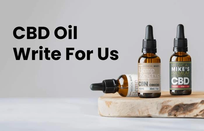 CBD Oil Write For Us