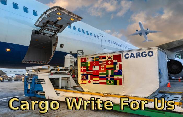 Cargo Write For Us