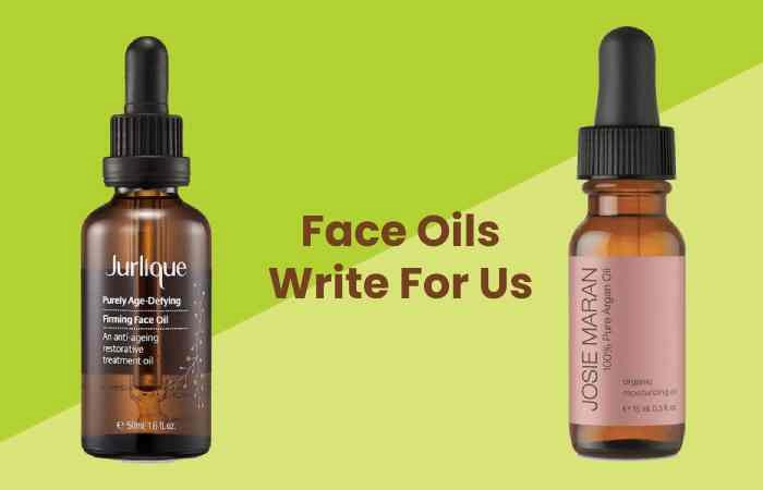 Face Oils Write For Us