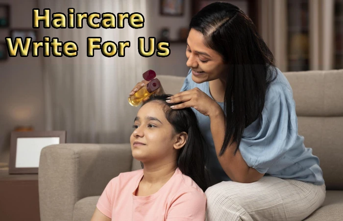 Haircare Write For Us
