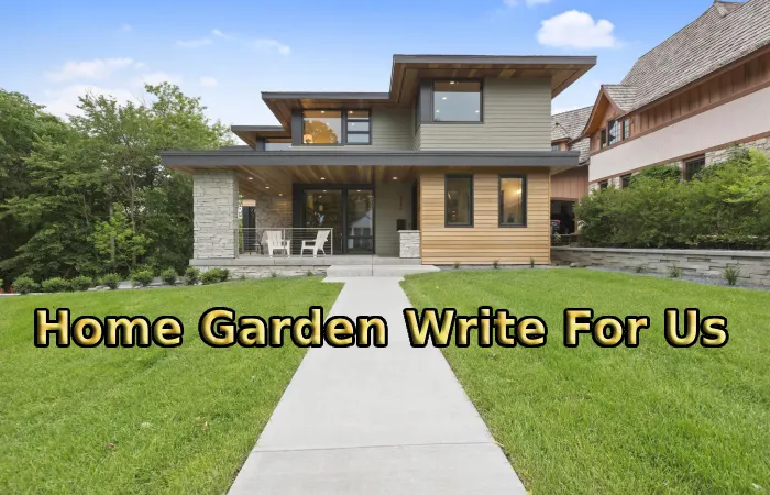 Home Garden Write For Us