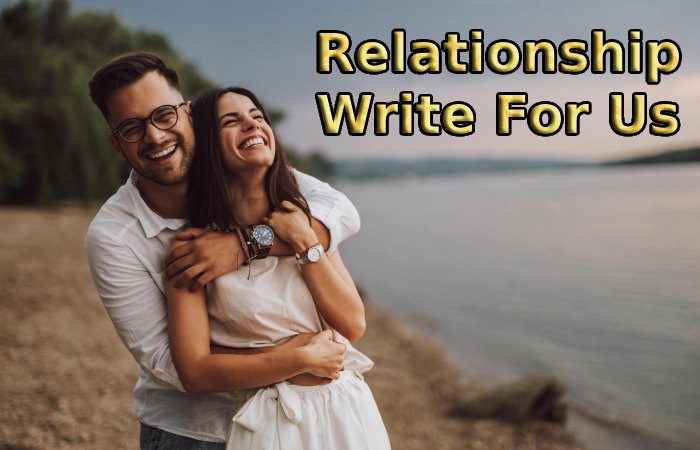 Relationship Write For Us