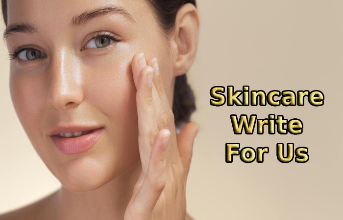 Skincare Write For Us