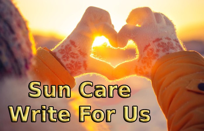 Sun Care Write For Us
