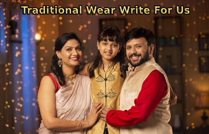 Traditional Wear Write For Us