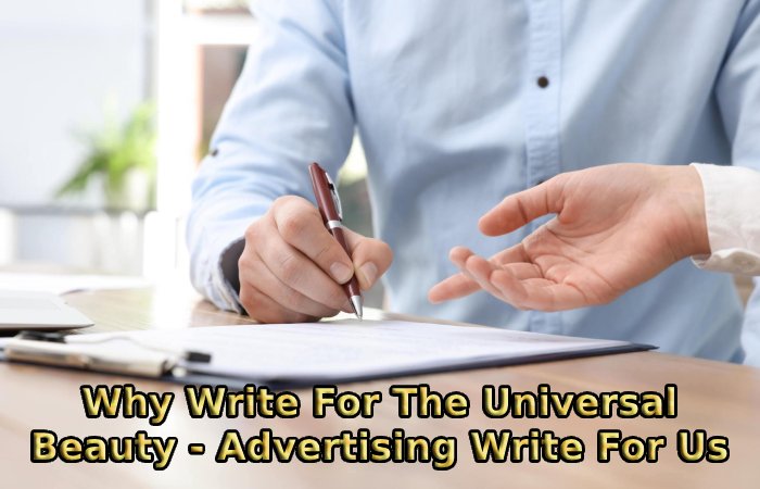 Why Write For The Universal Beauty - Advertising Write For Us