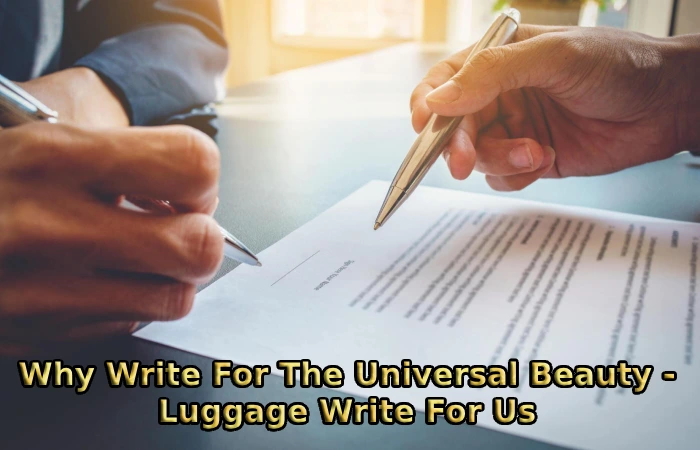 Why Write For The Universal Beauty - Luggage Write For Us